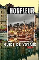 Algopix Similar Product 10 - HONFLEUR GUIDE DE VOYAGE 2024 Profitez