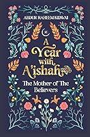 Algopix Similar Product 19 - A Year with Aishah RA The Mother of