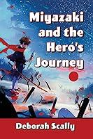 Algopix Similar Product 10 - Miyazaki and the Hero's Journey