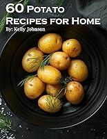 Algopix Similar Product 20 - 60 Potato Recipes for Home