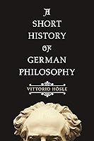 Algopix Similar Product 8 - A Short History of German Philosophy