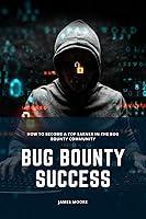 Algopix Similar Product 4 - Bug Bounty Success How to Become a Top