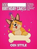 Algopix Similar Product 5 - Dog Birthday Cakes 20 Delicious Dog