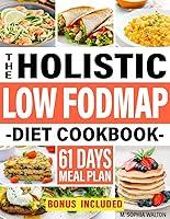 Algopix Similar Product 18 - THE HOLISTIC LOW FODMAP DIET COOKBOOK