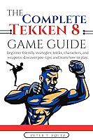 Algopix Similar Product 16 - THE COMPLETE TEKKEN 8 GAME GUIDE