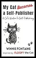 Algopix Similar Product 16 - My Cat Becomes a SelfPublisher A