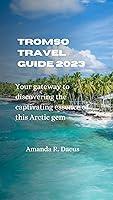 Algopix Similar Product 14 - Tromso travel guide 2023 Your gateway