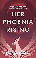 Algopix Similar Product 2 - Her Phoenix Rising A Journey to Health