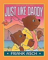 Algopix Similar Product 18 - Just Like Daddy (A Frank Asch Bear Book)