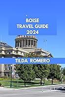 Algopix Similar Product 14 - BOISE TRAVEL GUIDE 2024 Boise Getaway