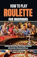 Algopix Similar Product 16 - HOW TO PLAY ROULETTE FOR BEGINNERS 