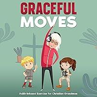 Algopix Similar Product 3 - Graceful Moves FaithInfused Exercise