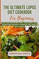 Algopix Similar Product 7 - THE ULTIMATE LUPUS DIET COOKBOOK FOR