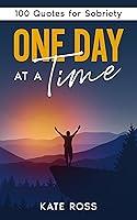 Algopix Similar Product 11 - One Day at a Time 100 Quotes for