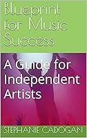 Algopix Similar Product 18 - Blueprint for Music Success A Guide