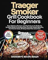 Algopix Similar Product 4 - TRAEGER SMOKER GRILL COOKBOOK FOR