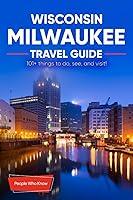 Algopix Similar Product 4 - The Experts Travel Guide to Milwaukee