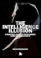 Algopix Similar Product 13 - The Intelligence Illusion A practical