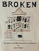 Algopix Similar Product 6 - Broken The Story of Public Education