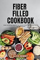 Algopix Similar Product 3 - FIBER FILLED COOKBOOK 2022 Simple and