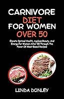 Algopix Similar Product 17 - CARNIVORE DIET FOR WOMEN OVER 50