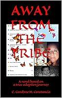 Algopix Similar Product 19 - AWAY FROM THE TRIBE A novel based on a