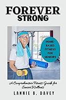 Algopix Similar Product 10 - FOREVER STRONG A Comprehensive Fitness