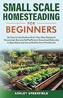 Algopix Similar Product 11 - Small Scale Homesteading for Beginners