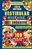 Algopix Similar Product 12 - VESTIBULAR MIGRAINE DIET COOKBOOK