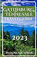 Algopix Similar Product 14 - Gatlinburg Tennessee Travel guide 2023