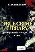 Algopix Similar Product 17 - True Crime Library Book1 Chronicles of