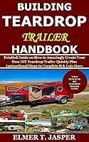 Algopix Similar Product 4 - Building Teardrop Trailer Handbook