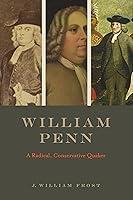 Algopix Similar Product 4 - William Penn A Radical Conservative