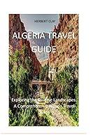 Algopix Similar Product 19 - ALGERIA TRAVEL GUIDE Exploring the