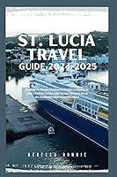 Algopix Similar Product 4 - ST LUCIA TRAVEL GUIDE 20242025