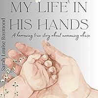 Algopix Similar Product 10 - My Life in His Hands Based on a True