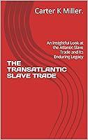 Algopix Similar Product 20 - THE TRANSATLANTIC SLAVE TRADE An