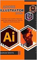 Algopix Similar Product 14 - ADOBE ILLUSTRATOR 2024 USERS GUIDE