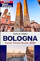 Algopix Similar Product 11 - Bologna Iconic Travel Guide 2024