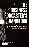 Algopix Similar Product 18 - The Business Podcasters Handbook