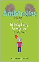 Algopix Similar Product 8 - A Birthday Party Emergency AniMedics