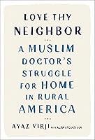 Algopix Similar Product 12 - Love Thy Neighbor A Muslim Doctors