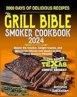 Algopix Similar Product 17 - THE GRILL BIBLE SMOKER COOKBOOK 2024