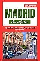 Algopix Similar Product 12 - MADRID TRAVEL GUIDE Explore the Heart