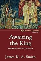 Algopix Similar Product 12 - Awaiting the King Reforming Public