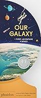 Algopix Similar Product 11 - Our Galaxy: A First Adventure in Space