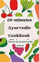 Algopix Similar Product 11 - 30-minutes Ayurvedic Cookbook