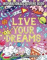 Algopix Similar Product 5 - Live Your Dreams An Adult Coloring