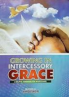 Algopix Similar Product 7 - Growing In Intercessory Grace A