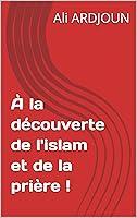 Algopix Similar Product 19 -  la dcouverte de lislam et de la